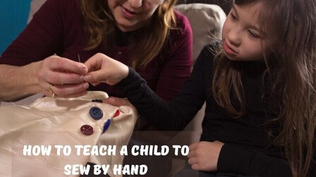 How To Teach A Child To Sew By Hand How To Teach A Child To Sew By Hand